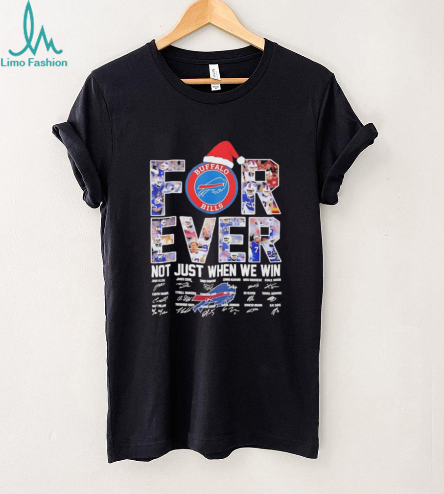 Buffalo Bills forever not just when we win Christmas shirt Buffalo Bills forever not just when we win Christmas shirt