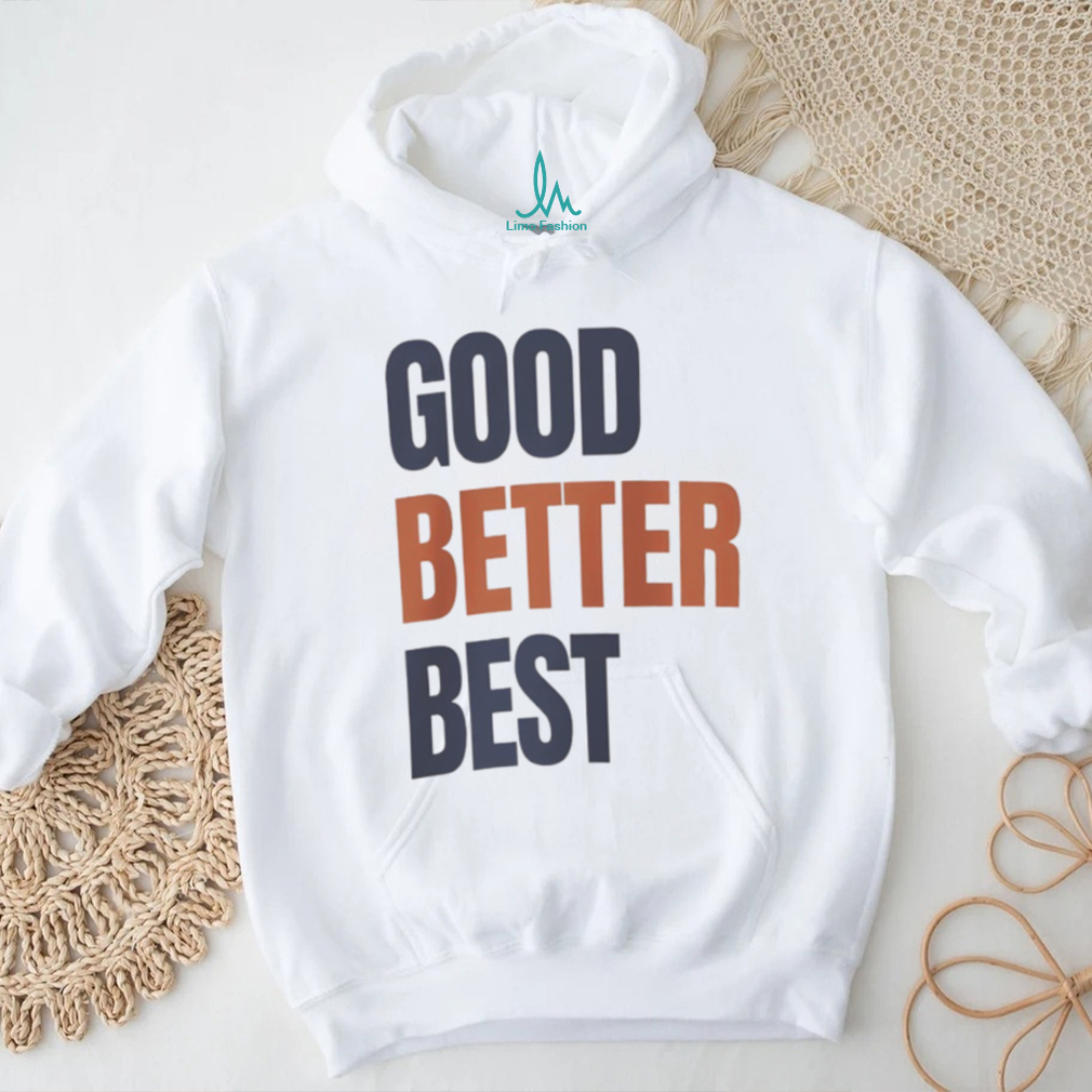 Chicago Bears Inspired Coach Ben Johnson Good Better Best shirt Chicago Bears Inspired Coach Ben Johnson Good Better Best shirt