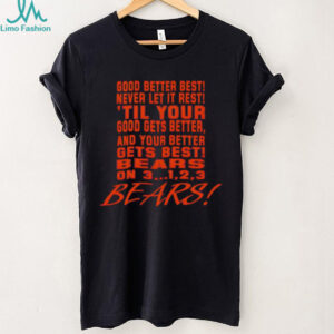 Chicago Bears Motivational quote good better best go Bears shirt