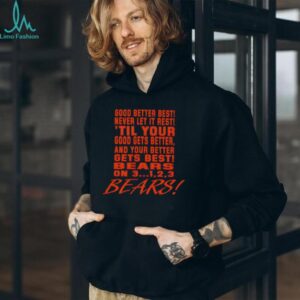 Chicago Bears Motivational quote good better best go Bears shirt