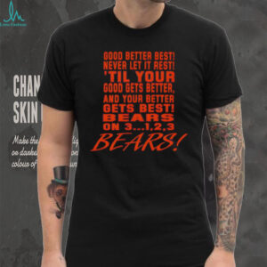 Chicago Bears Motivational quote good better best go Bears shirt