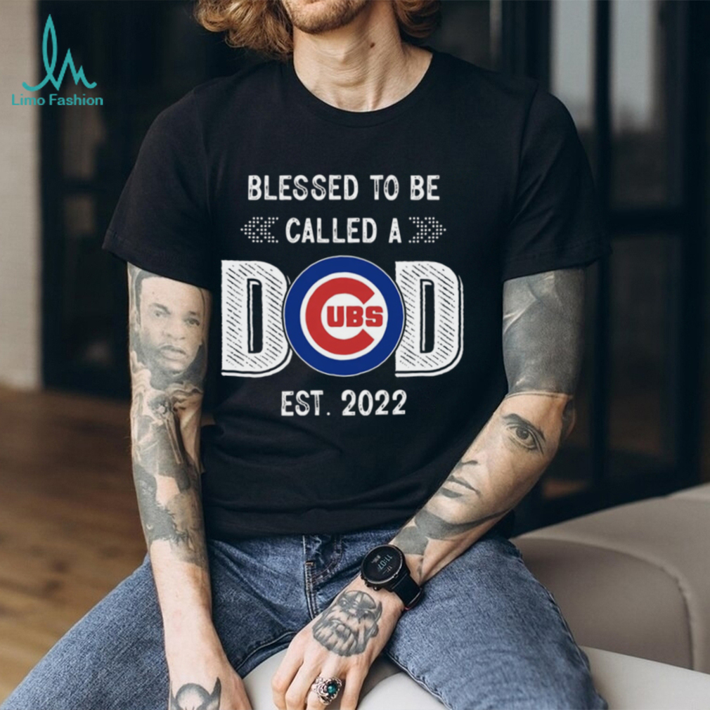 Chicago Cubs Dad Est. 2022 T Shirt Chicago Cubs Dad Est. 2022 T Shirt