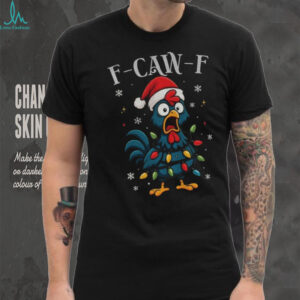 Chicken screaming rooster meme F CAW F Merry Christmas shirt