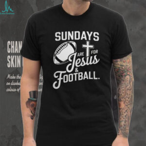 Christian Football Quote Sundays are for Jesus and Football T Shirt