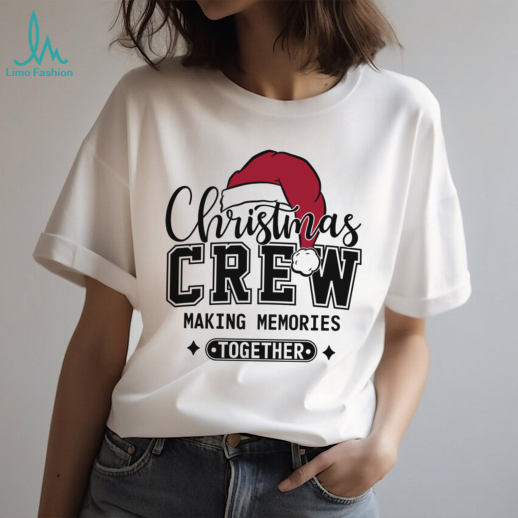 Christmas Crew Making Memories Together Shirt, Funny Christmas Sweater, Xmas Holiday Shirts Christmas Crew Making Memories Together Shirt, Funny Christmas Sweater, Xmas Holiday Shirts