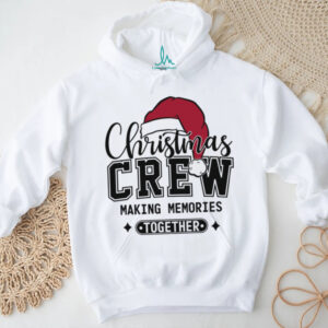 Christmas Crew Making Memories Together Shirt, Funny Christmas Sweater, Xmas Holiday Shirts