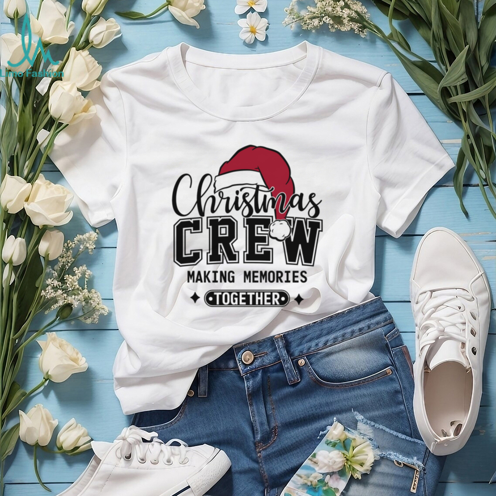 Christmas Crew Making Memories Together Shirt, Funny Christmas Sweater, Xmas Holiday Shirts Christmas Crew Making Memories Together Shirt, Funny Christmas Sweater, Xmas Holiday Shirts