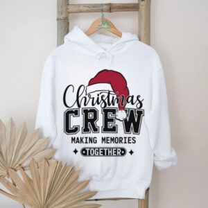Christmas Crew Making Memories Together Shirt, Funny Christmas Sweater, Xmas Holiday Shirts