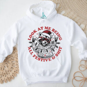 Christmas Raccoon look at me being all festive shit shirt