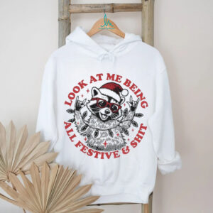 Christmas Raccoon look at me being all festive shit shirt