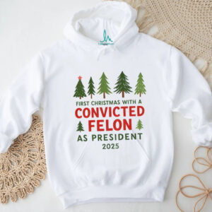 Christmas tree first Christmas with a convicted felon as president 2025 shirt