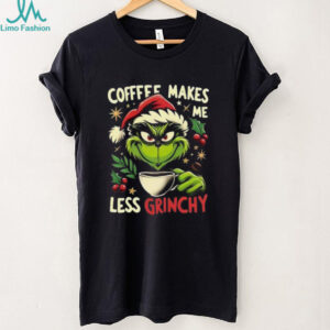 Coffee Makes Me Less Grinchy Grinch Christmas T Shirt