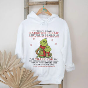 Couple Grinch Santa to my dear daughter in law I didn’t give you the gift of life christmas shirt
