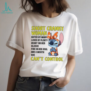 Cute Stitch short cranky woman hated by many loved by plenty heart on her sleeve fire in her soul shirt