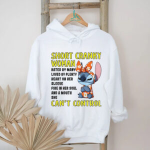 Cute Stitch short cranky woman hated by many loved by plenty heart on her sleeve fire in her soul shirt
