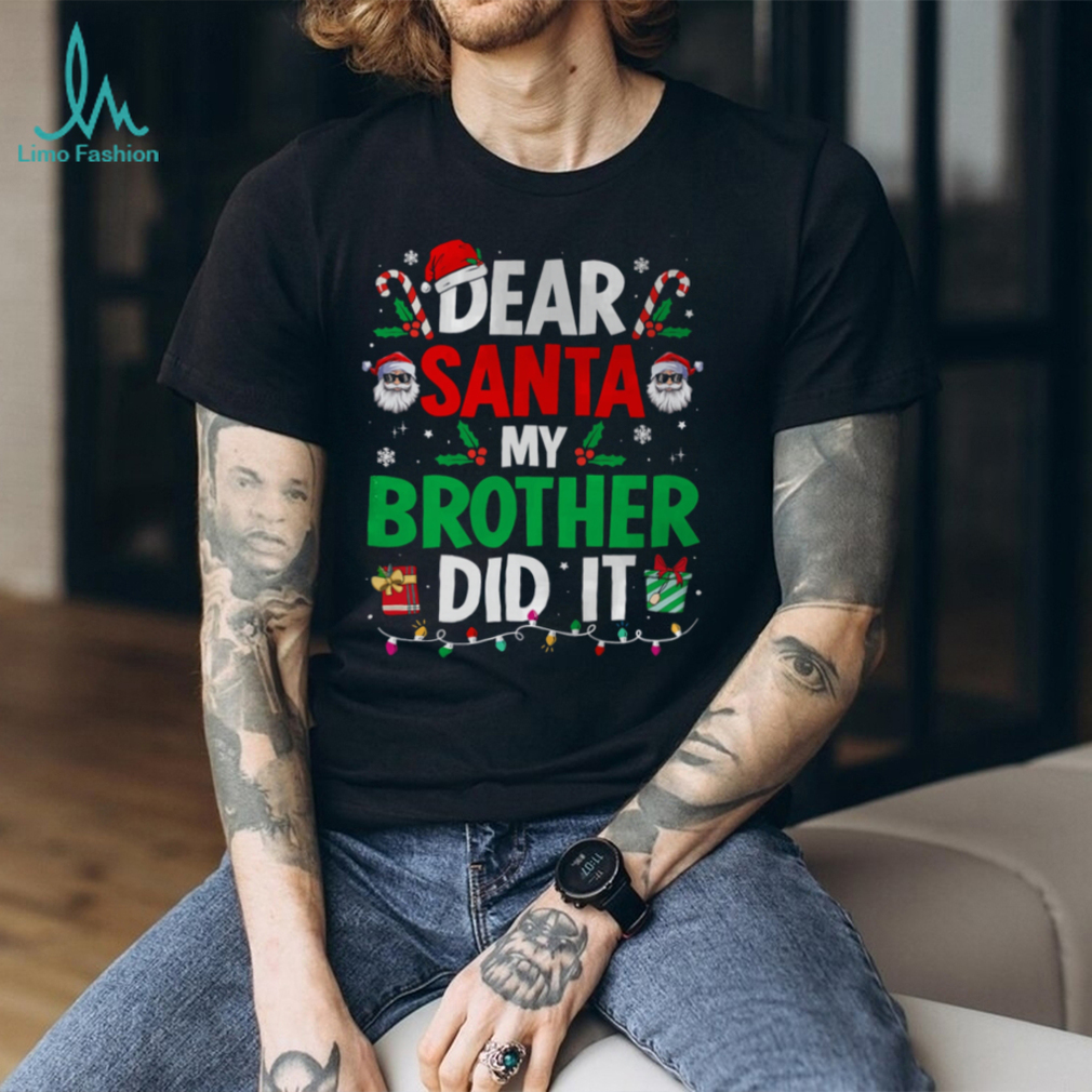 Dear Santa My Brother Did It Funny Christmas T Shirt - Lifestyle