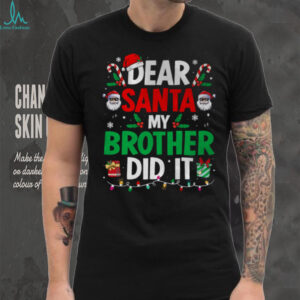 Dear Santa My Brother Did It Funny Christmas Boys Girls Kids T Shirt