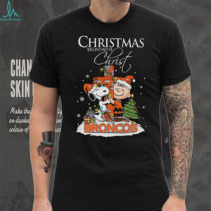 Denver Broncos Snoopy Begins With Christ And Friends Peanuts Christmas Shirt