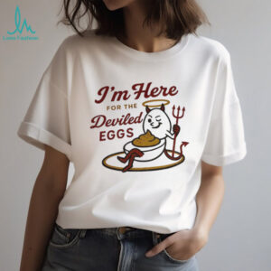 Devils I’m here for the deviled eggs shirt