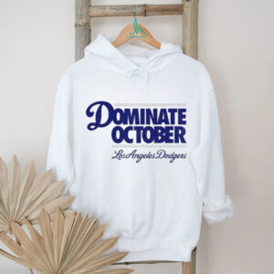 Dominate October Los Angeles Dodgers Back 2 Back Champions MLB World Series shirt