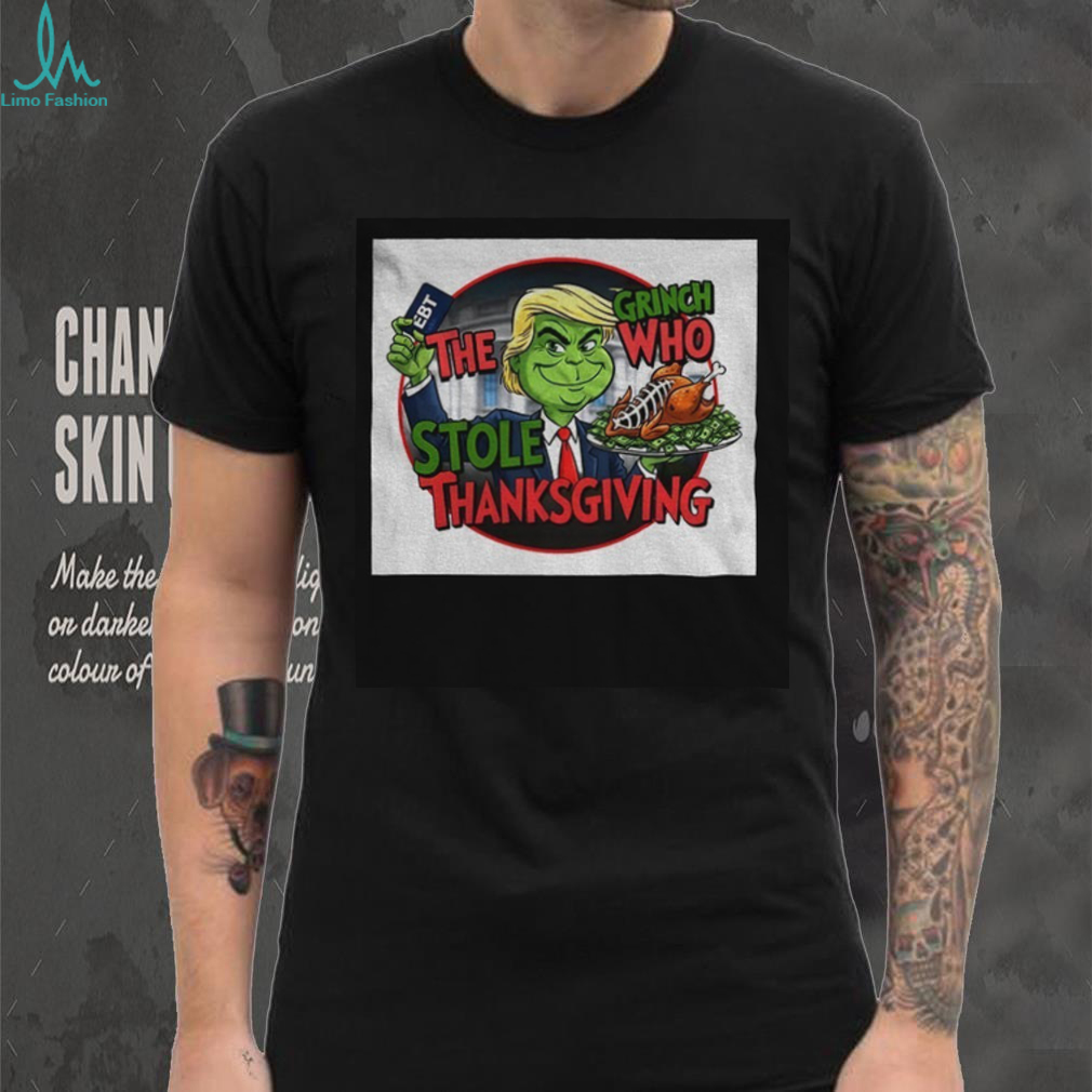 Donald Trump the Grinch who stole Thanksgiving shirt Donald Trump the Grinch who stole Thanksgiving shirt