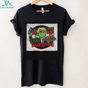 Donald Trump the Grinch who stole Thanksgiving shirt