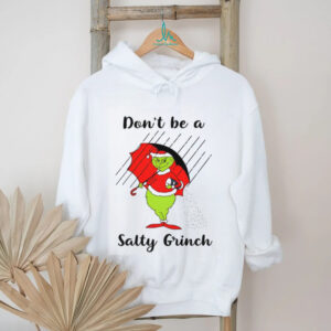 Don't Be A Salty Grinch Funny Christmas T Shirt