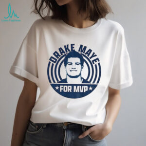 Drake Maye for MVP New England Patriots NFL 2025 Football lover shirt