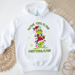 Everything Is Fine Mean Guy Grinch T Shirt