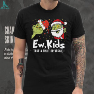 Ew Kids Take a Fruit or Veggie Grinch & Santa Christmas T Shirt