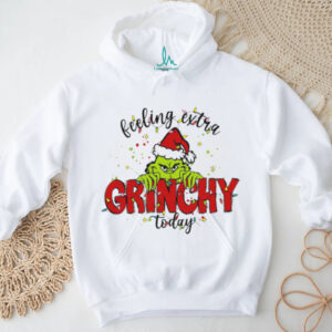 Feeling Extra Grinchy Today T Shirts