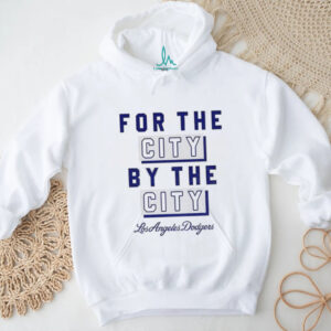 For The City By The City Los Angeles Dodgers Back 2 Back Champions MLB World Series shirt