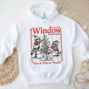 From the Windows to the walls funny Raccoon Christmas shirt