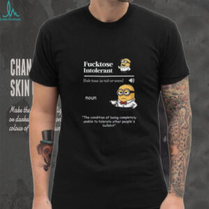 FuCkstose Intolerant T Shirt