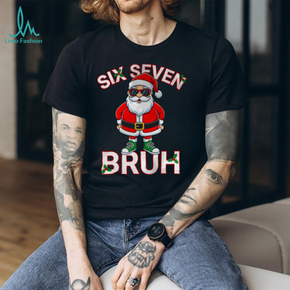 Funny 67 Six Seven Christmas Bruh Santa T Shirt (SKU T CHRISTMAS 1911A) Funny 67 Six Seven Christmas Bruh Santa T Shirt (SKU T CHRISTMAS 1911A)