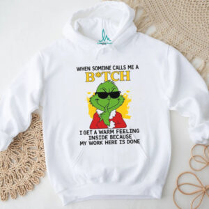 Funny Christmas Grinch Shirt When Someone Calls Me A Bitch