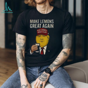 Funny Donald Trump Make American Great Again parody Make Lemons Great Again shirt