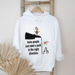 Funny Grinch Santa hat some people just need a push in the right direction Merry Christmas shirt