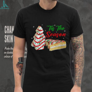 Funny Tis The Season Design Christmas Tree Cakes Debbie T Shirt