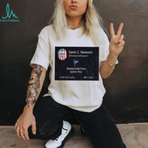 Gavin C Newsom Marked Safe From Epstein Files shirt