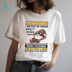 Gnome attention I am out of order until further notice my stupid people filter needs cleaning Christmas shirt