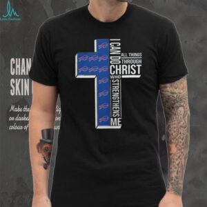 Go Buffalo Bills Cross I Can Do All Things Who Strengthens Me Shirt