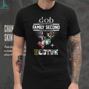God First Family Second Then Boston Sports Fan T Shirt