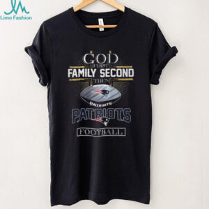 God First, Family Second, Then Patriots Football T Shirt
