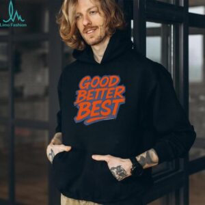 Good Better Best Bold Bold Lettering Chicago Bears shirt