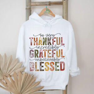 Grateful Thankful Blessed Thanksgiving t shirt