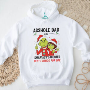 Grinch Asshole Dad and Smartass Daughter Christmas Shirt