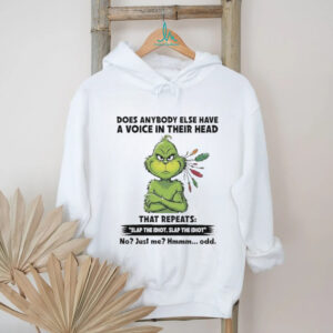 Grinch Does Anybody Else Have a Voice in Their Head Shirt
