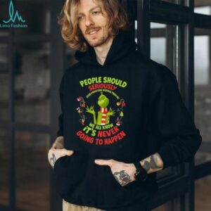 Grinch People Should Seriously Stop Expecting Normal From Me We All Know It's Never Going To Happen Shirt