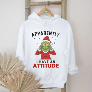 Grinch Santa Claus apparently I have an attitude Merry Christmas shirt